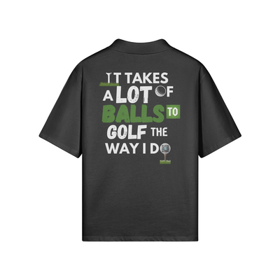 "It Takes A Lot Of Balls To Golf Like I Do" - Polo Golf Shirt (LT)