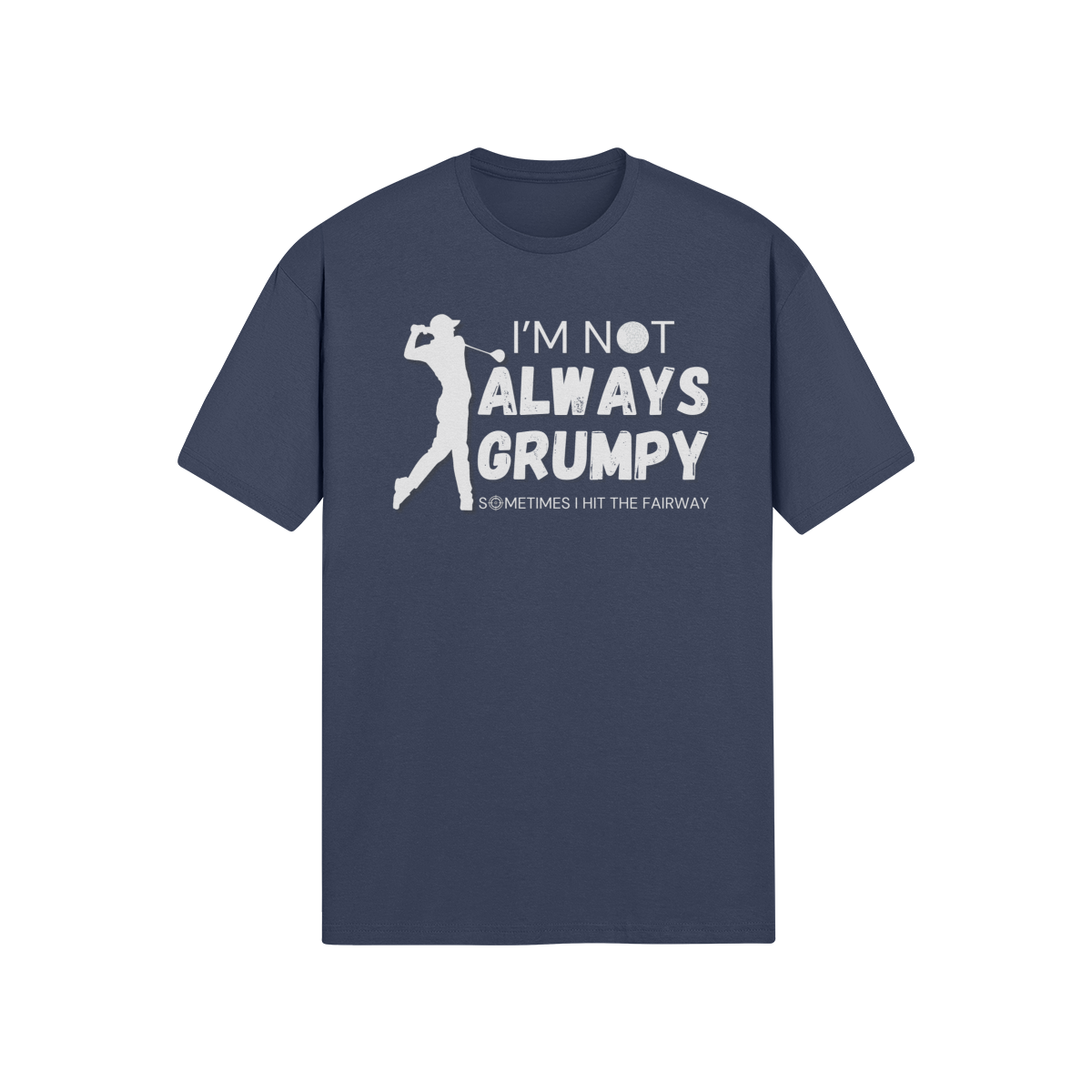 "I'm not always grumpy. Sometimes I hit the fariway" - T-Shirt (LT)