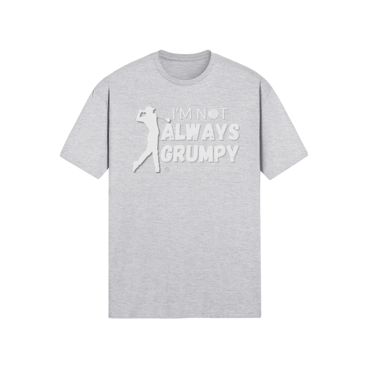 "I'm not always grumpy. Sometimes I hit the fariway" - T-Shirt (LT)