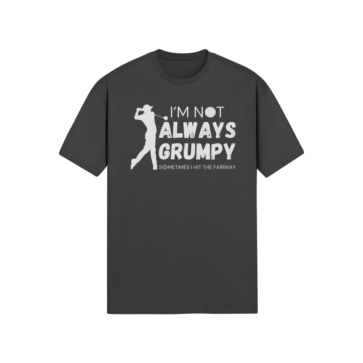 "I'm not always grumpy. Sometimes I hit the fariway" - T-Shirt (LT)