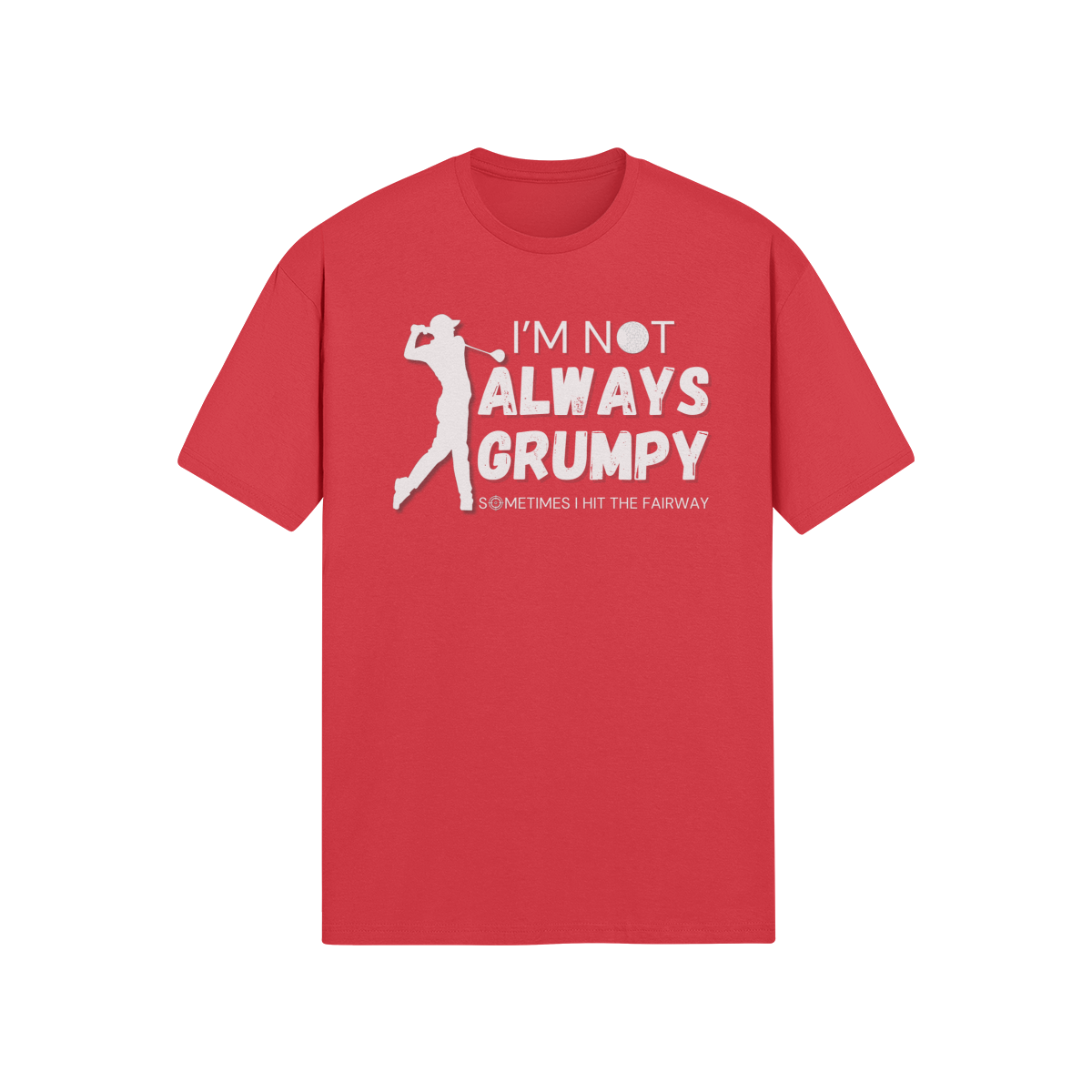 "I'm not always grumpy. Sometimes I hit the fariway" - T-Shirt (LT)