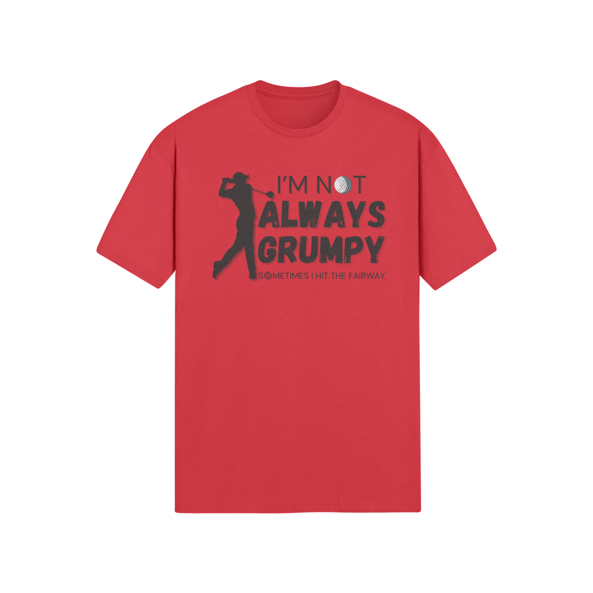 "I'm not always grumpy. Sometimes I hit the fairway" - T-Shirt (DT)