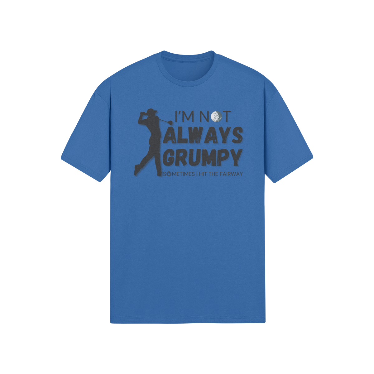 "I'm not always grumpy. Sometimes I hit the fairway" - T-Shirt (DT)