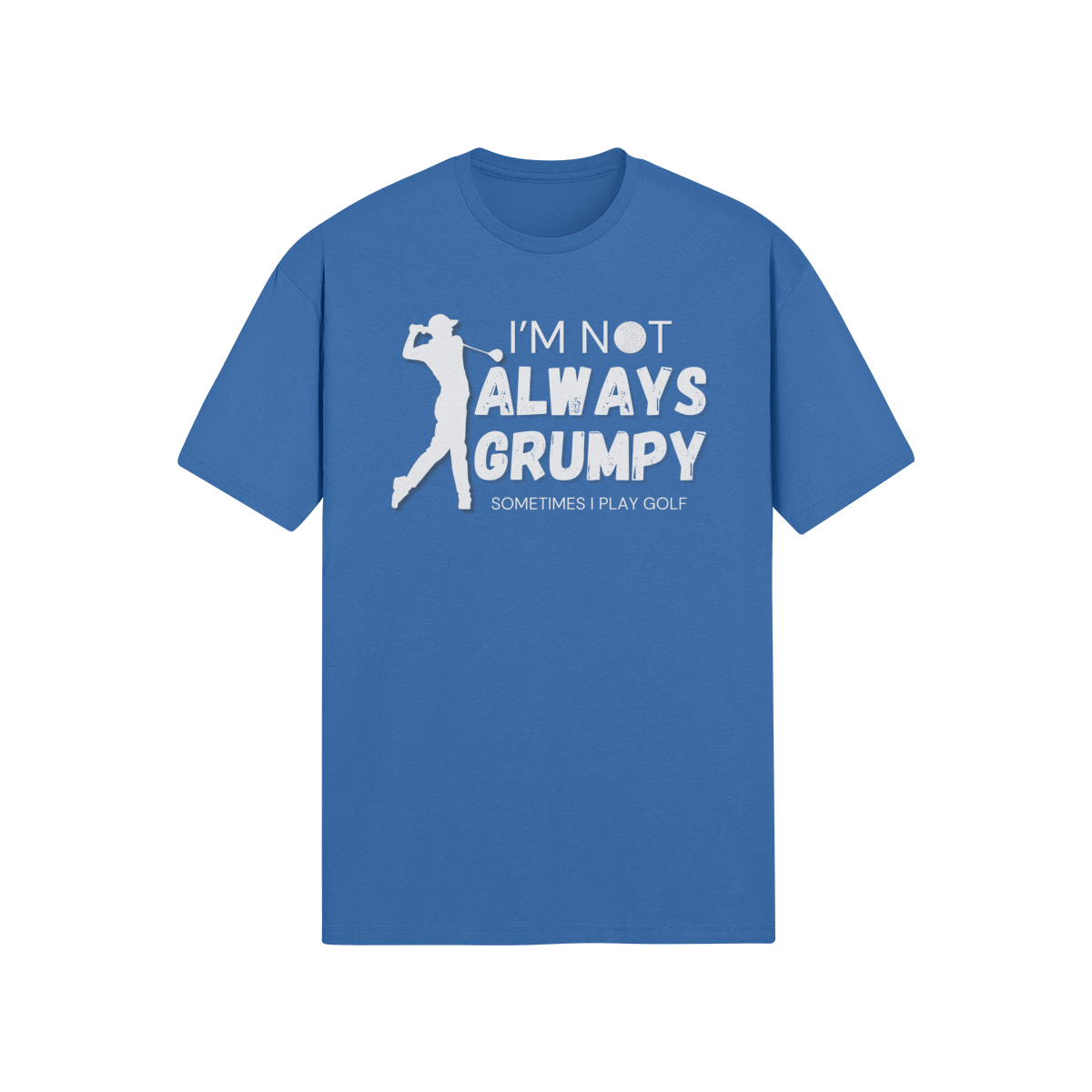 "I'm not always grumpy. Sometimes I play Golf" - T-Shirt (LT)