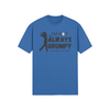 "I'm not always grumpy. Sometimes I play Golf" - T-Shirt (DT)