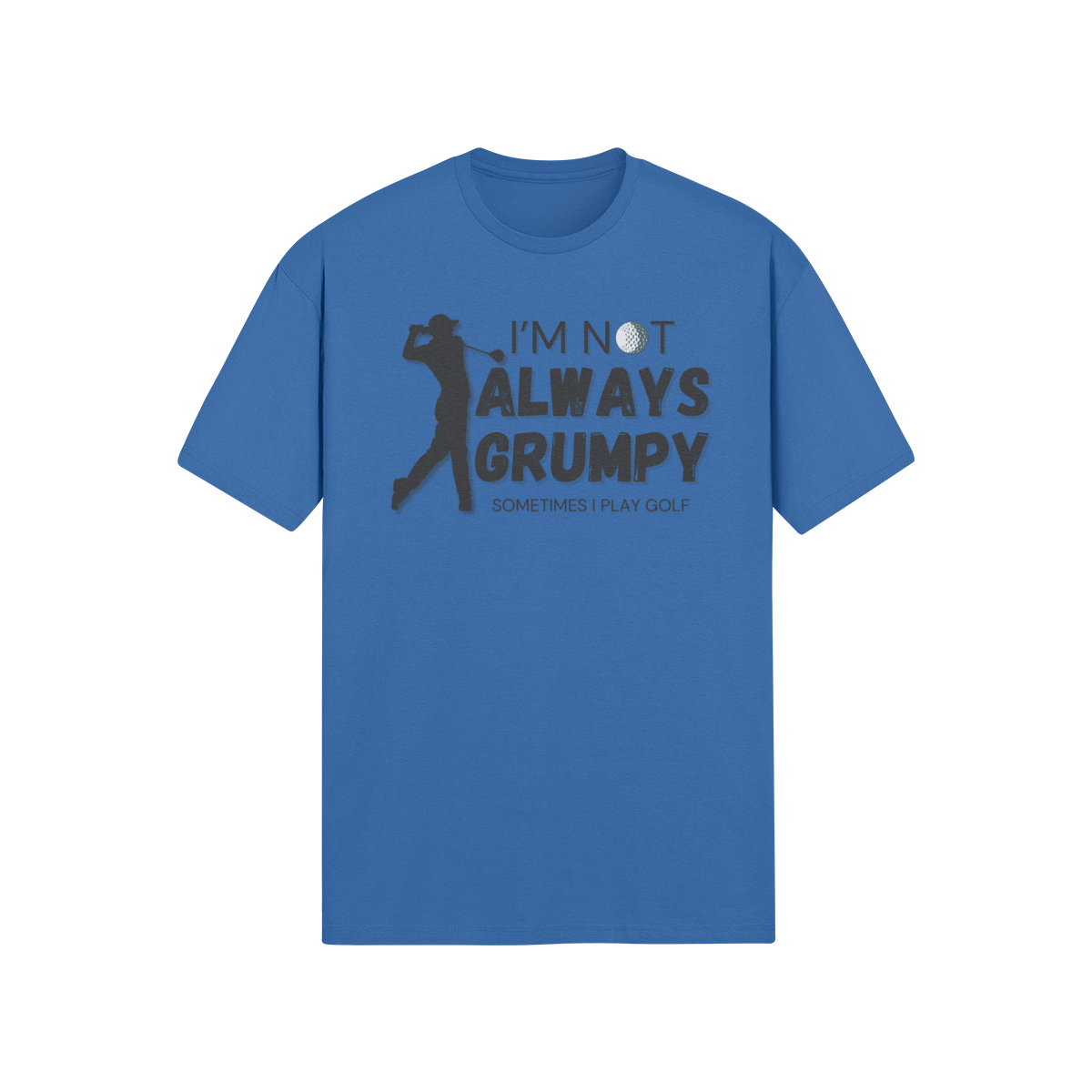 "I'm not always grumpy. Sometimes I play Golf" - T-Shirt (DT)