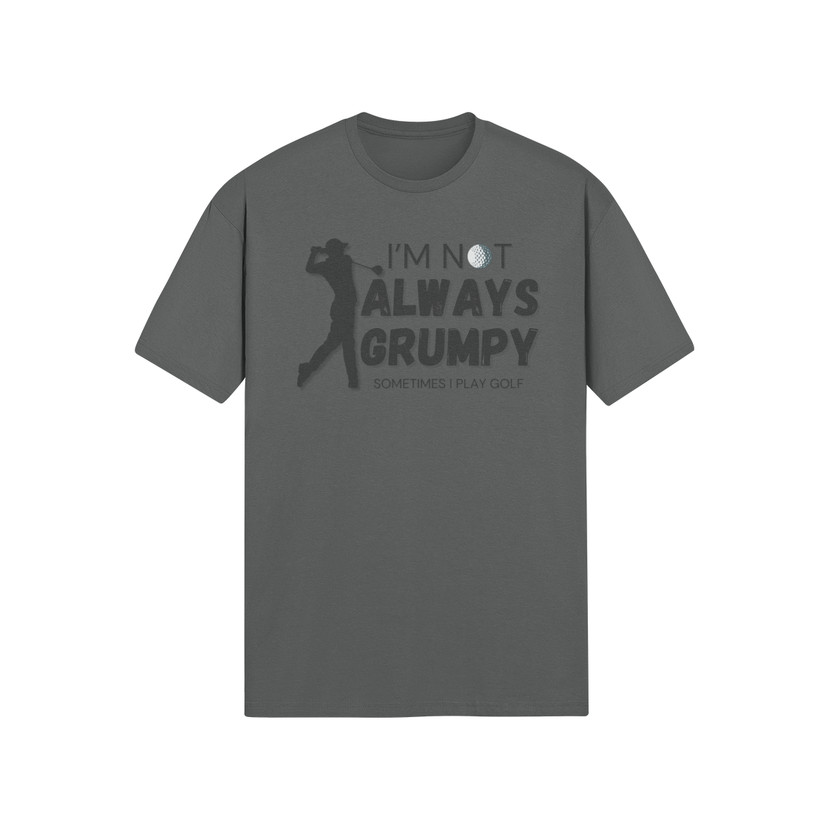 "I'm not always grumpy. Sometimes I play Golf" - T-Shirt (DT)