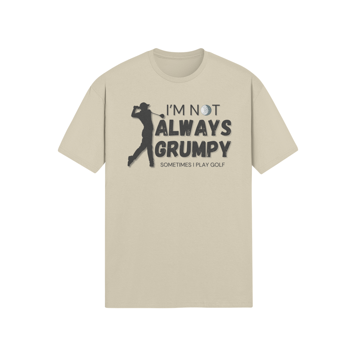 "I'm not always grumpy. Sometimes I play Golf" - T-Shirt (DT)