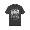 "I'm Not Always Grumpy. Sometimes I'm On My Motorbike" - Road Bike (LT)