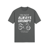 "I'm Not Always Grumpy. Sometimes I'm On My Motorbike" - Road Bike (LT)