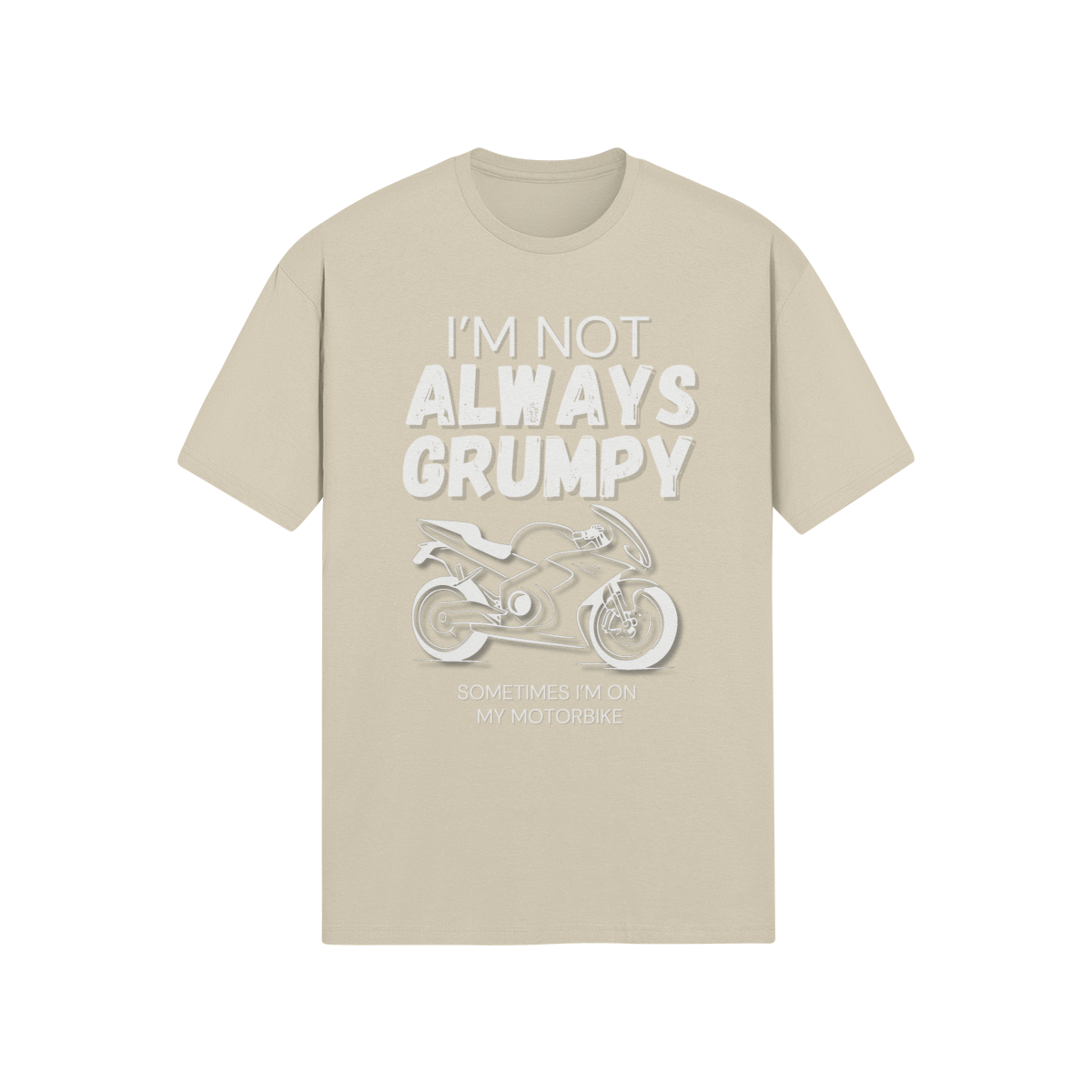 "I'm Not Always Grumpy. Sometimes I'm On My Motorbike" - Road Bike (LT)