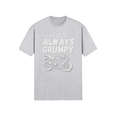 "I'm Not Always Grumpy. Sometimes I'm On My Motorbike" - Road Bike (LT)