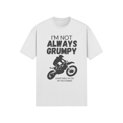 "I'm Not Always Grumpy. Sometimes I'm On My Motorbike - Dirtbike (DT)