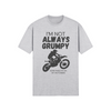 "I'm Not Always Grumpy. Sometimes I'm On My Motorbike - Dirtbike (DT)