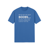 "I’m glad I’ve got boobs...the last thing I need is people making eye contact with me" - T-Shirt (LT)