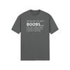"I’m glad I’ve got boobs...the last thing I need is people making eye contact with me" - T-Shirt (LT)
