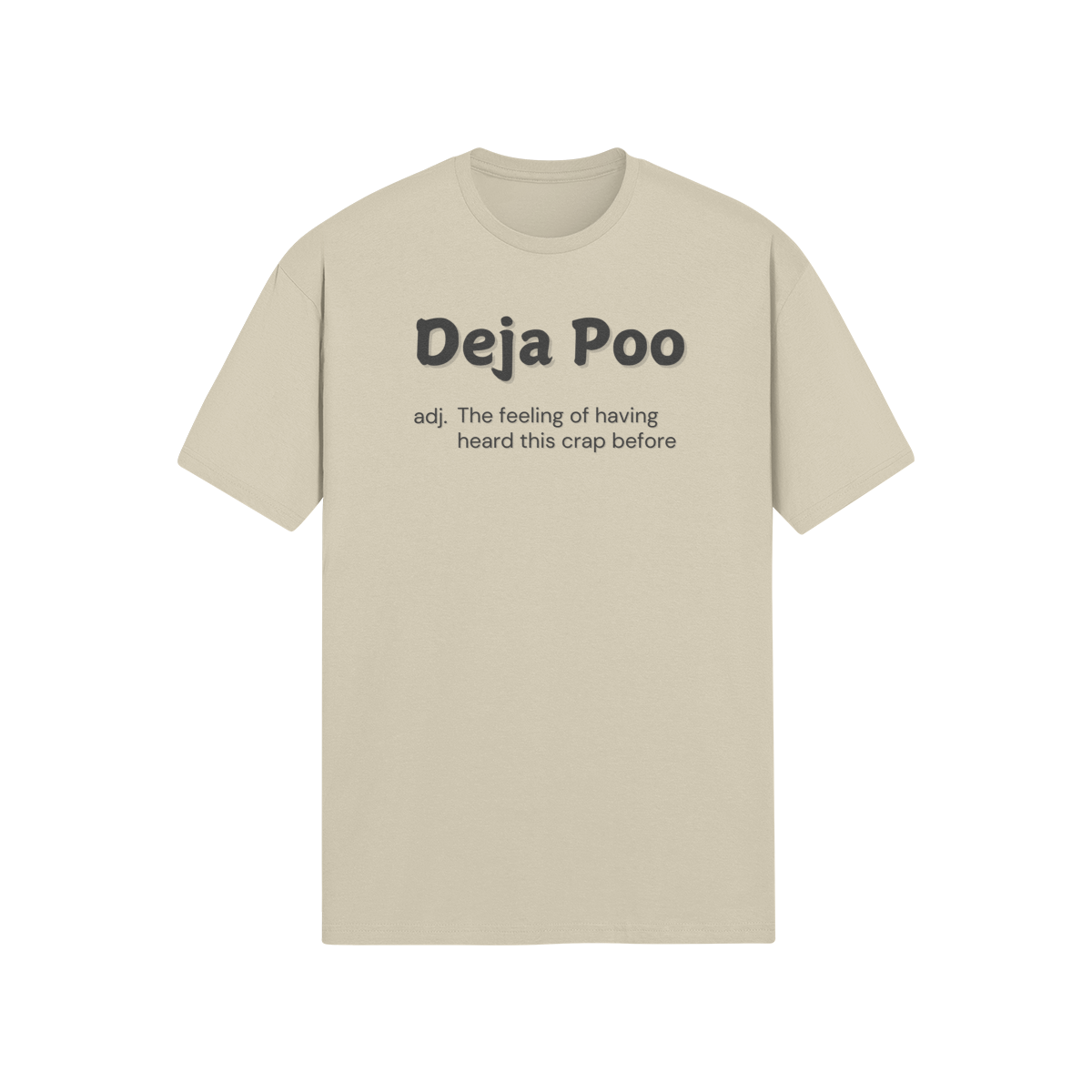 "Deja Poo - the feeling of having heard this crap before" - T-Shirt (DT)