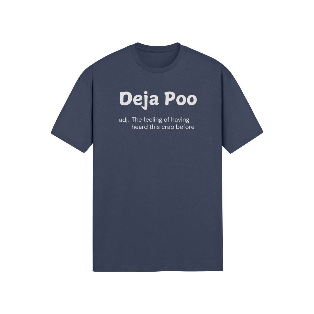 "Deja Poo - the feeling of having heard this crap before" - T-Shirt (LT)