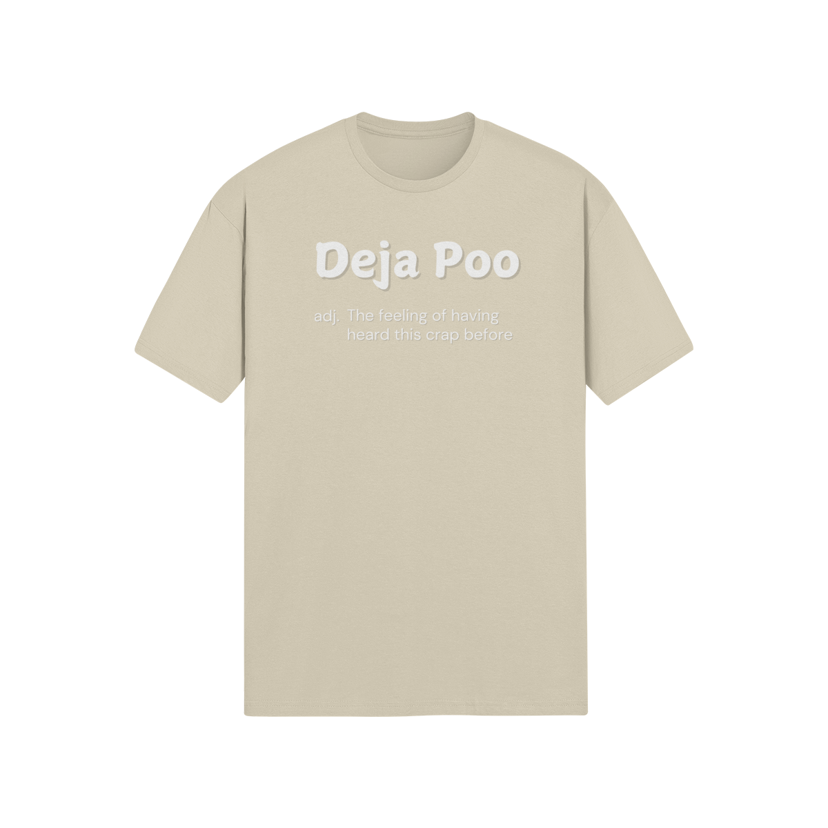 "Deja Poo - the feeling of having heard this crap before" - T-Shirt (LT)