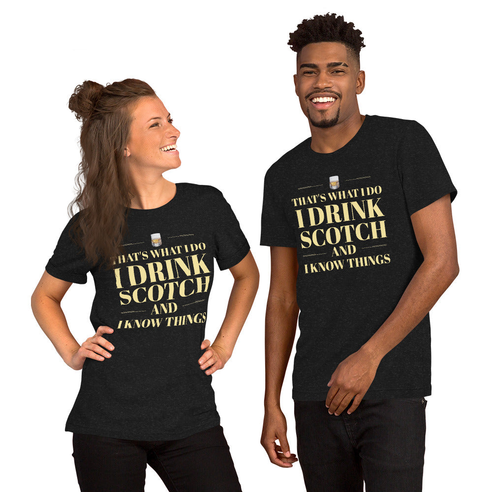 "That's What I Do. I Drink Scotch and I know Things." - T-shirt, unisex (LT)