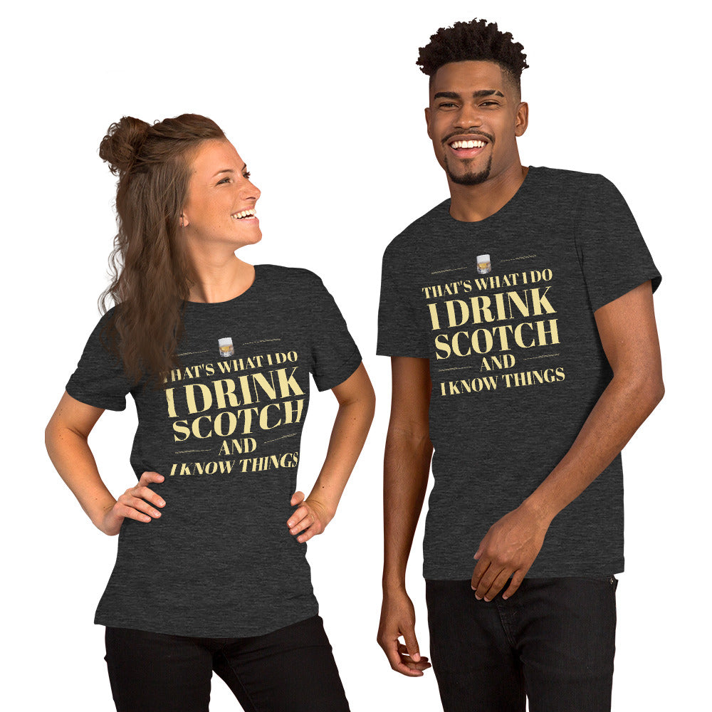 "That's What I Do. I Drink Scotch and I know Things." - T-shirt, unisex (LT)