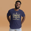 "That's What I Do. I Drink Scotch and I know Things." - T-shirt, unisex (LT)