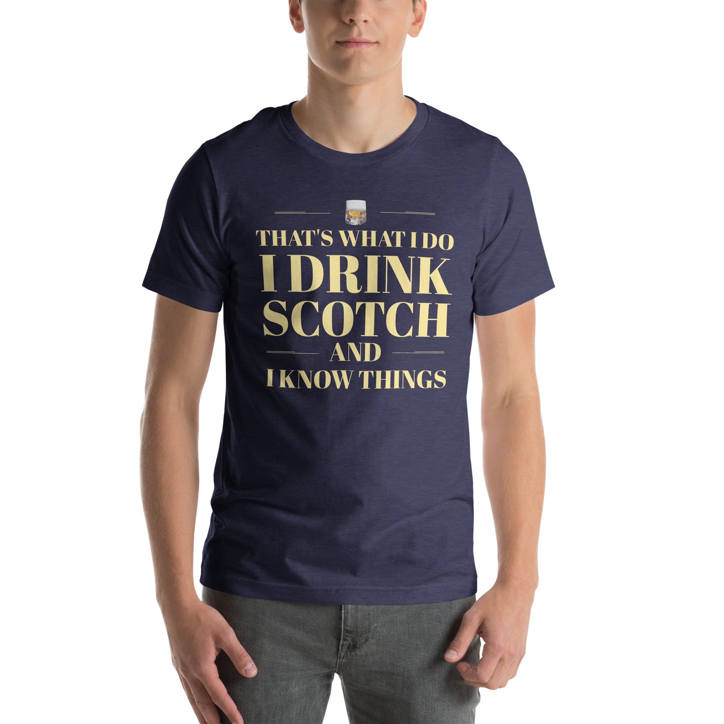 "That's What I Do. I Drink Scotch and I know Things." - T-shirt, unisex (LT)