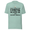 "That's What I Do. I Drink Scotch and I know Things." - T-shirt, unisex (DT)