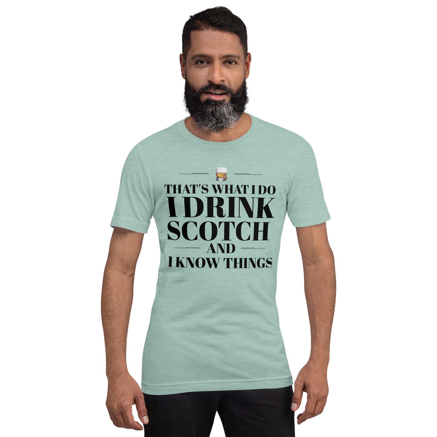 "That's What I Do. I Drink Scotch and I know Things." - T-shirt, unisex (DT)