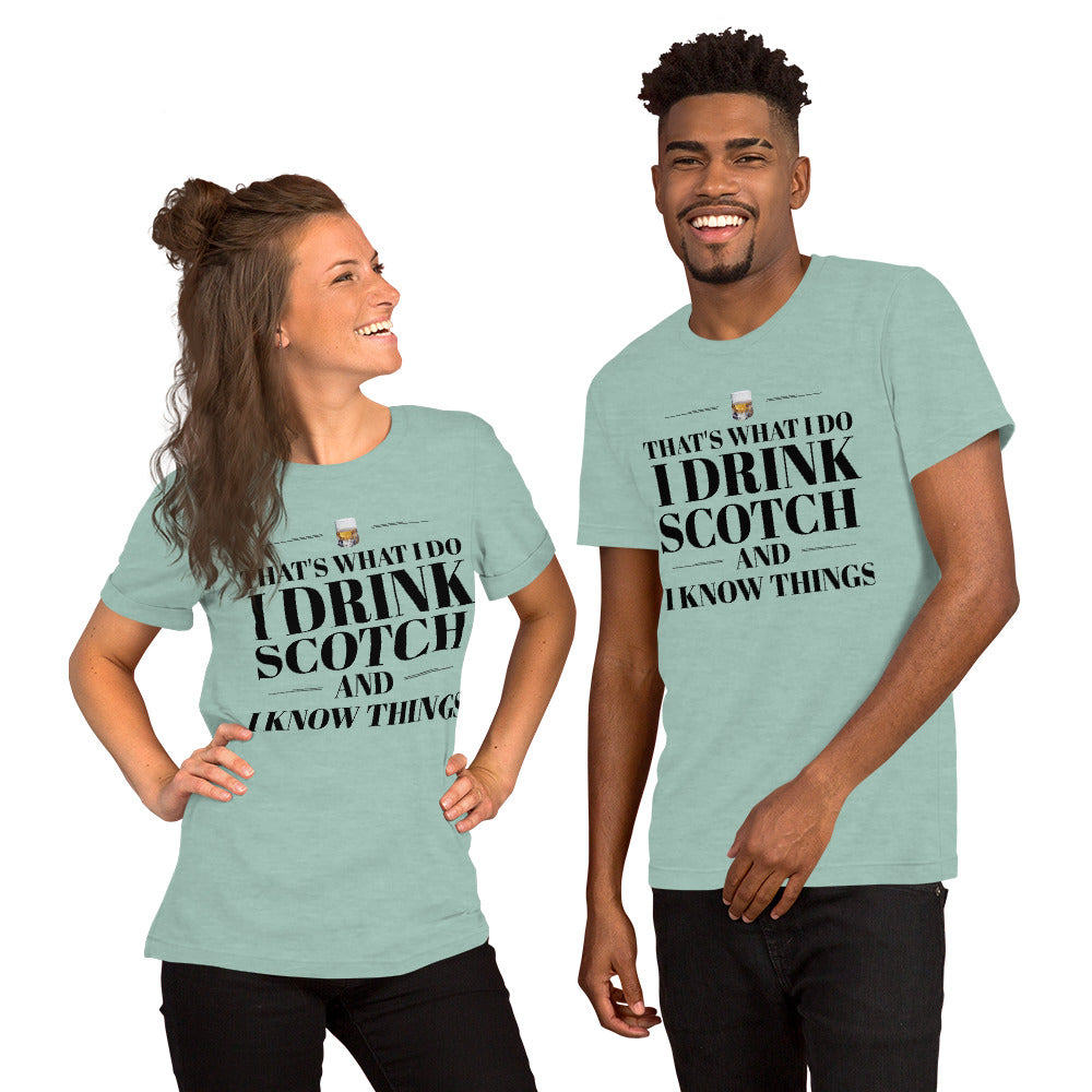 "That's What I Do. I Drink Scotch and I know Things." - T-shirt, unisex (DT)