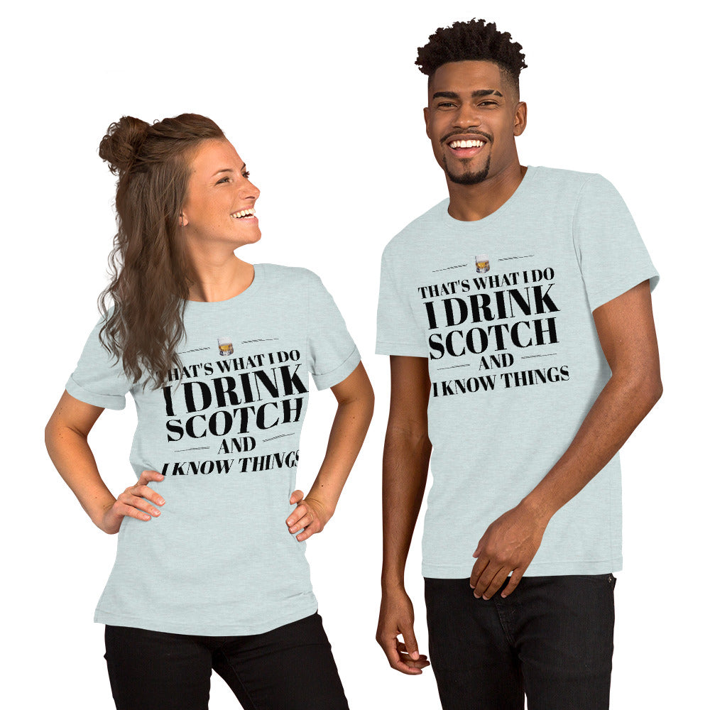 "That's What I Do. I Drink Scotch and I know Things." - T-shirt, unisex (DT)