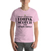 "That's What I Do. I Drink Scotch and I know Things." - T-shirt, unisex (DT)