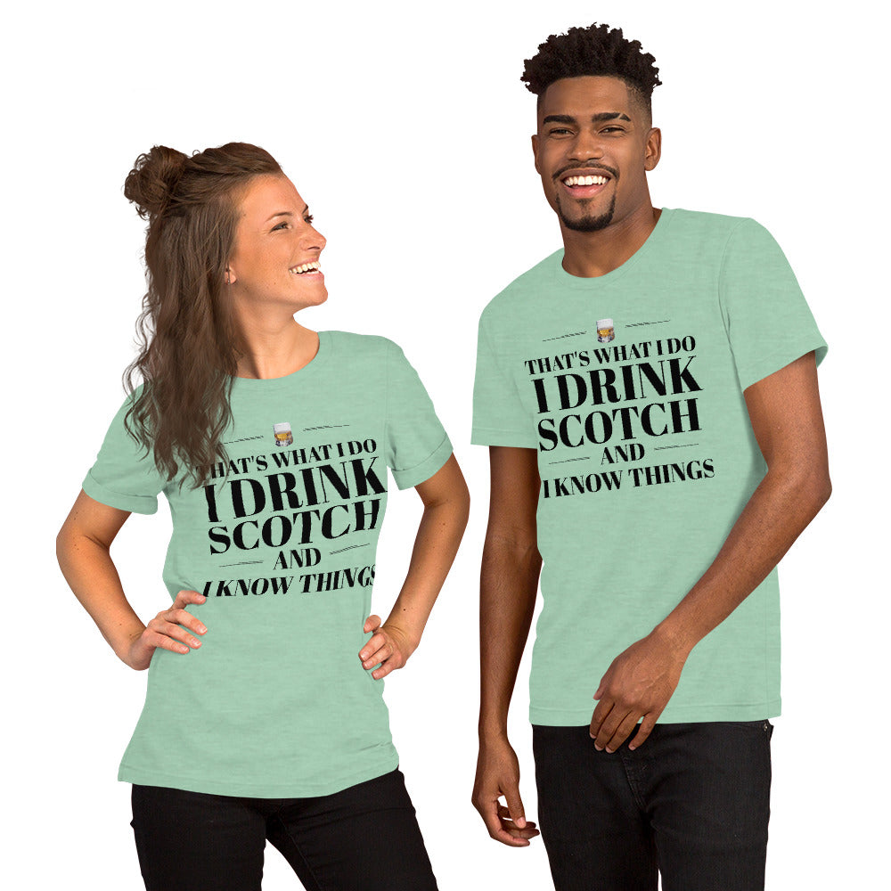 "That's What I Do. I Drink Scotch and I know Things." - T-shirt, unisex (DT)