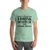 "That's What I Do. I Drink Scotch and I know Things." - T-shirt, unisex (DT)