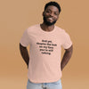"And yet, despite the look on my face, you're still talking." - T-shirt, unisex (DT)