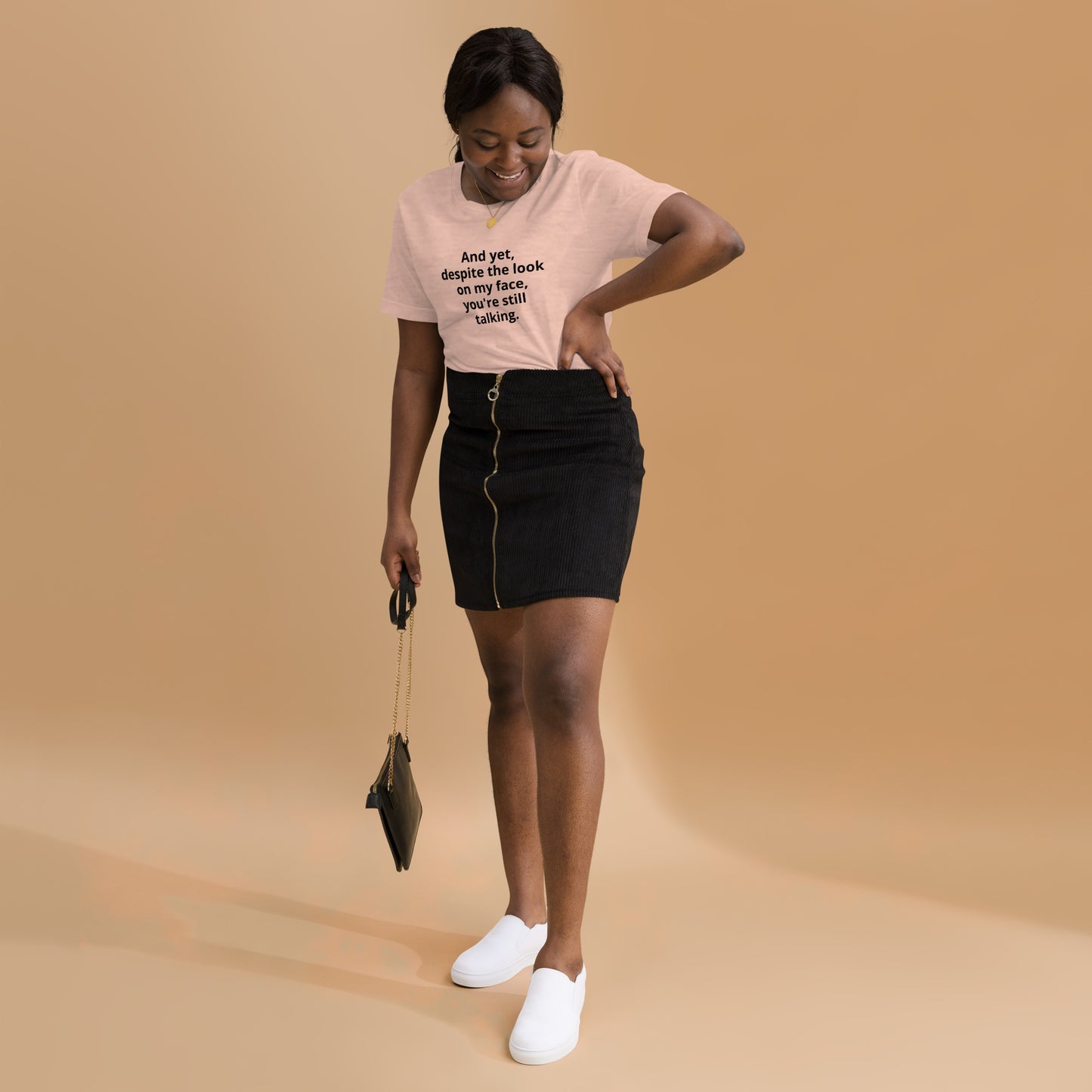 "And yet, despite the look on my face, you're still talking." - T-shirt, unisex (DT)