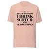 "That's What I Do. I Drink Scotch and I know Things." - T-shirt, unisex (DT)