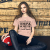 "That's What I Do. I Drink Scotch and I know Things." - T-shirt, unisex (DT)