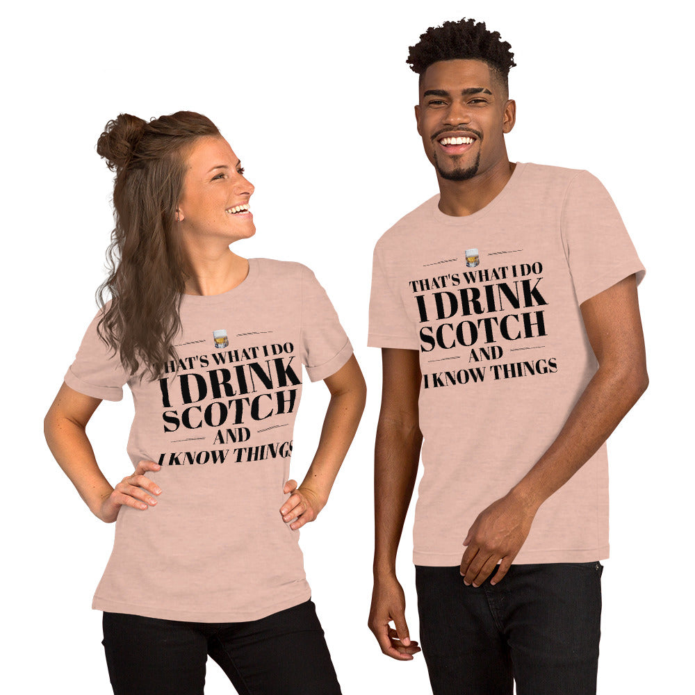 "That's What I Do. I Drink Scotch and I know Things." - T-shirt, unisex (DT)