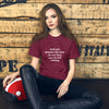 "And yet, despite the look on my face, you're still talking." - T-shirt, unisex (LT)