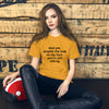 "And yet, despite the look on my face, you're still talking." - T-shirt, unisex (DT)