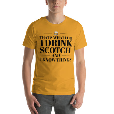 "That's What I Do. I Drink Scotch and I know Things." - T-shirt, unisex (DT)