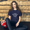 "And yet, despite the look on my face, you're still talking." - T-shirt, unisex (LT)