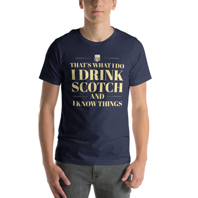 "That's What I Do. I Drink Scotch and I know Things." - T-shirt, unisex (LT)