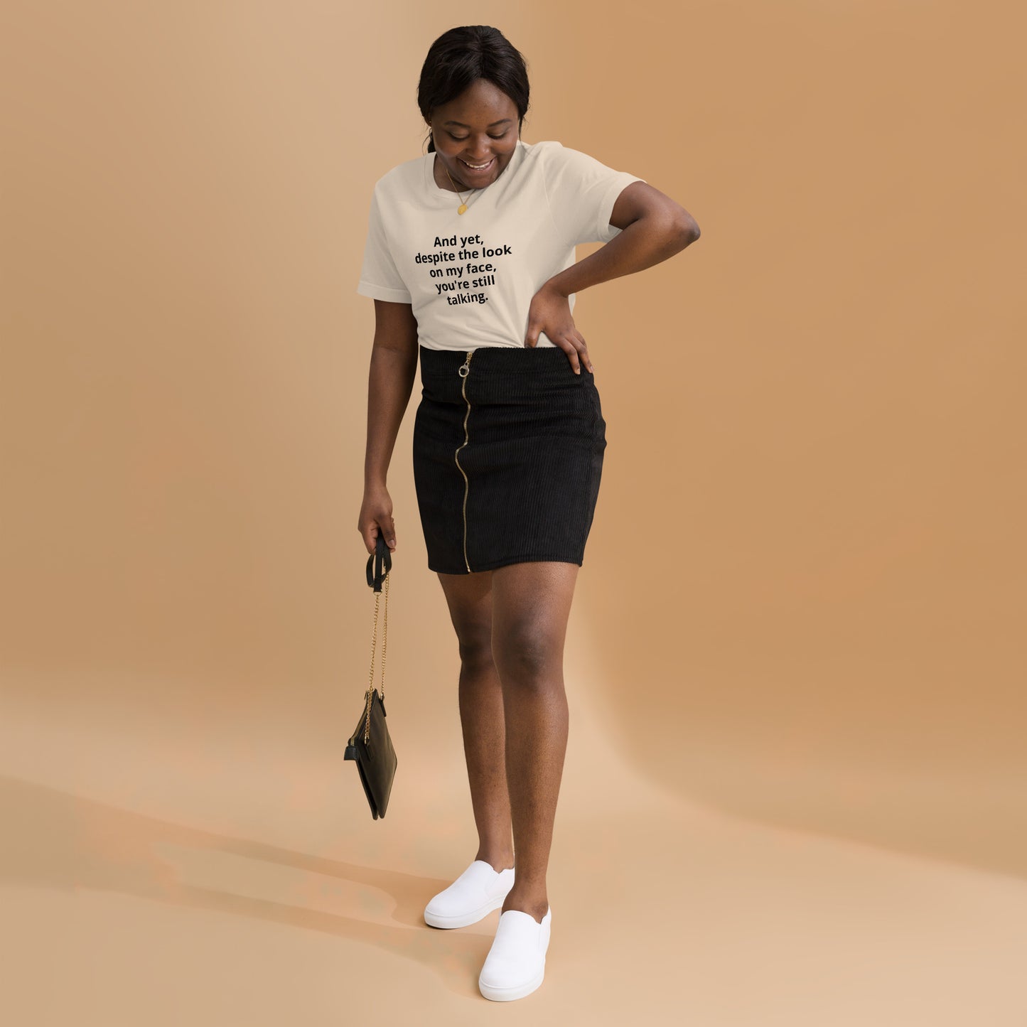 "And yet, despite the look on my face, you're still talking." - T-shirt, unisex (DT)
