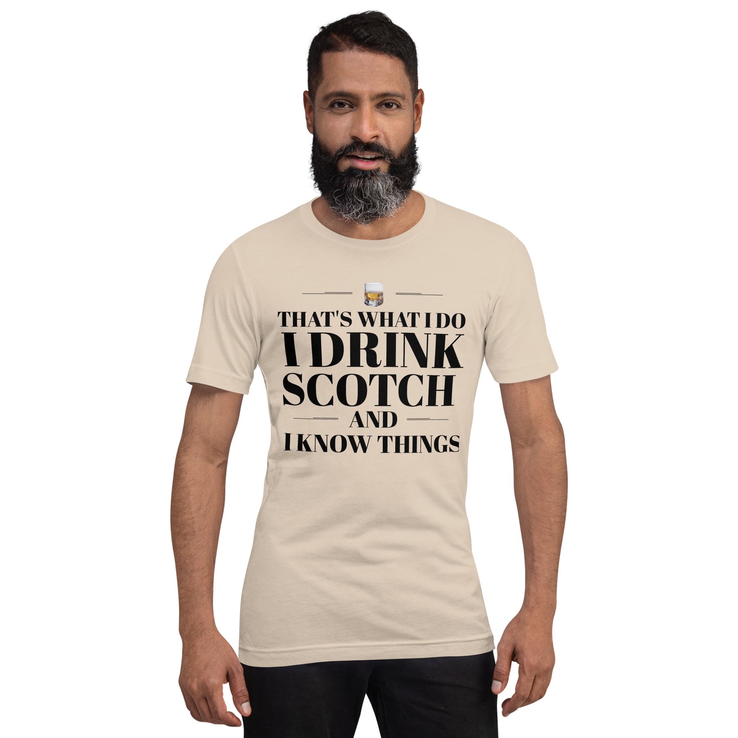 "That's What I Do. I Drink Scotch and I know Things." - T-shirt, unisex (DT)
