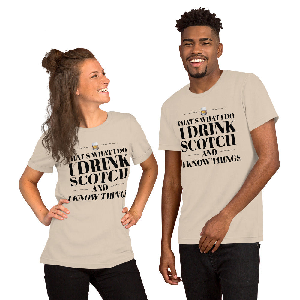 "That's What I Do. I Drink Scotch and I know Things." - T-shirt, unisex (DT)