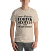 "That's What I Do. I Drink Scotch and I know Things." - T-shirt, unisex (DT)