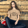 "And yet, despite the look on my face, you're still talking." - T-shirt, unisex (DT)