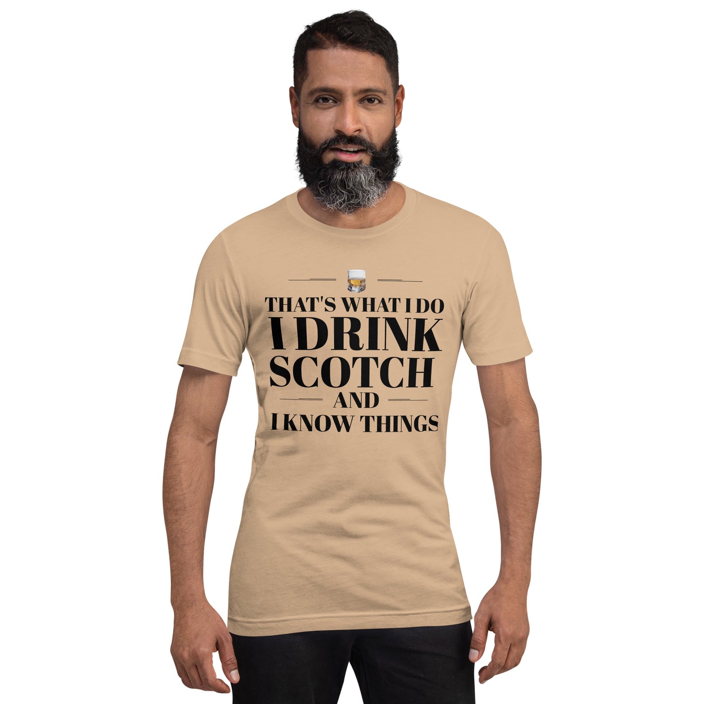 "That's What I Do. I Drink Scotch and I know Things." - T-shirt, unisex (DT)